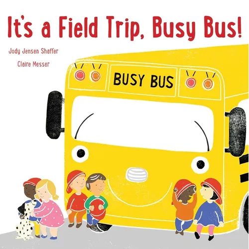 It's a Field Trip, Busy Bus! - Hardcover