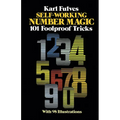 Self-Working Number Magic: 101 Foolproof Tricks - Paperback