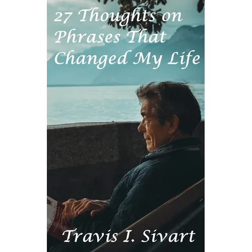 27 Thoughts on Phrases That Changed My Life - Paperback