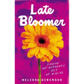 Late Bloomer: Finding My Authentic Self at Midlife - Paperback