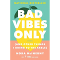 Bad Vibes Only: (And Other Things I Bring to the Table) - Paperback