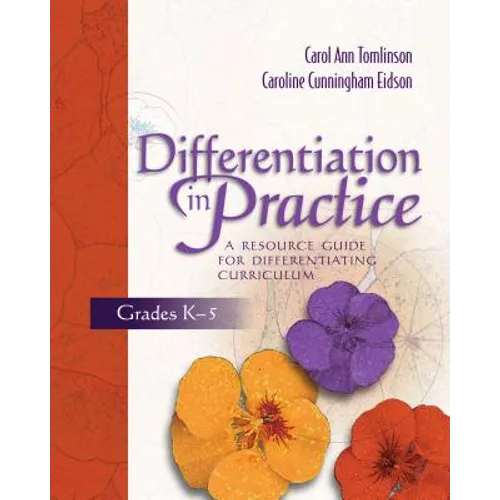 Differentiation in Practice: A Resource Guide for Differentiating Curriculum, Grades K-5 - Paperback