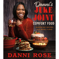 Danni's Juke Joint Comfort Food Cookbook: Modern-Day Recipes, OLE Skool Flavas - Hardcover