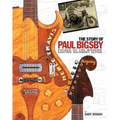 The Story of Paul Bigsby: Father of the Modern Electric Solidbody Guitar [With CD (Audio)] - Hardcover