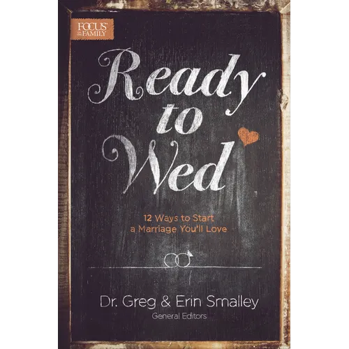Ready to Wed: 12 Ways to Start a Marriage You'll Love - Paperback
