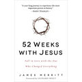 52 Weeks with Jesus: Fall in Love with the One Who Changed Everything - Paperback