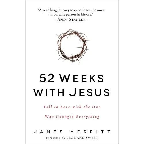 52 Weeks with Jesus: Fall in Love with the One Who Changed Everything - Paperback