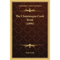The Chautauqua Cook Book (1896) - Paperback