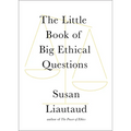 The Little Book of Big Ethical Questions - Hardcover