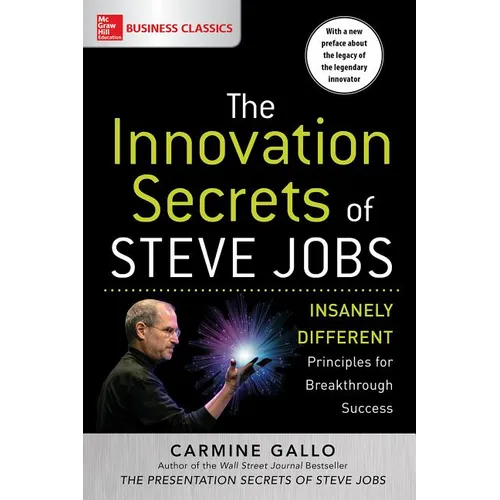 The Innovation Secrets of Steve Jobs: Insanely Different Principles for Breakthrough Success - Paperback