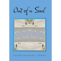 Out of a Soul - Hardcover