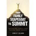 From Family Scapegoat to Summit: Shedding Labels and Paving Your Legacy. Breaking From Family Scapegoating and How to Set Boundaries in a Dysfunctiona - Paperback