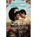 Queen Charlotte: Before Bridgerton Came a Love Story That Changed the Ton... - Paperback
