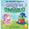 The Difference Between a Unicorn and a Dinosaur - Hardcover