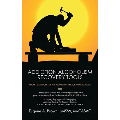 Addiction Alcoholism Recovery Tools - Hardcover