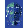 The Elements of Marie Curie: How the Glow of Radium Lit a Path for Women in Science - Hardcover