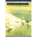 Now for the Contest: Coastal and Oceanic Naval Operations in the Civil War - Hardcover
