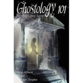 Ghostology 101 - Paperback