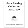 Java Parsing Collection XML JSON: Map List XML JSON Transform - Paperback