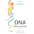 DNA Demystified: Unravelling the Double Helix - Hardcover