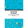 Fascism and the Masses: The Revolt Against the Last Humans, 1848-1945 - Paperback