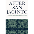After San Jacinto: The Texas-Mexican Frontier, 1836-1841 - Paperback