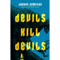 Devils Kill Devils - Hardcover