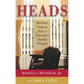Heads: Business Lessons from an Executive Search Pioneer - Hardcover