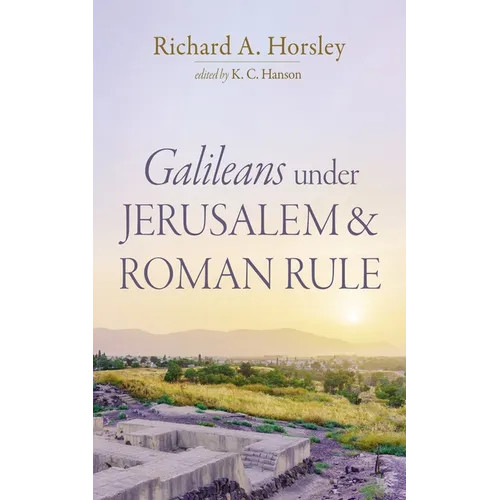 Galileans under Jerusalem and Roman Rule - Paperback