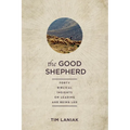 The Good Shepherd: Forty Biblical Insights on Leading and Being Led - Paperback