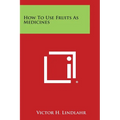 How to Use Fruits as Medicines - Paperback