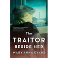 The Traitor Beside Her: A WWII Mystery - Paperback