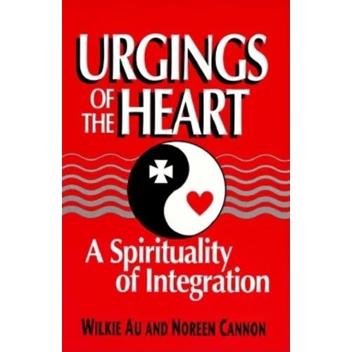 Urgings of the Heart: A Spirituality of Integration - Paperback