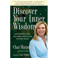 Discover Your Inner Wisdom: Using Intuition, Logic, and Common Sense to Make Your Best Choices - Paperback