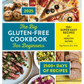 The Big Gluten-Free Cookbook for Beginners 2025: 150+ Super Easy Recipes for Healthy Eating - Paperback