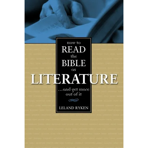 How to Read the Bible as Literature: . . . and Get More Out of It - Paperback