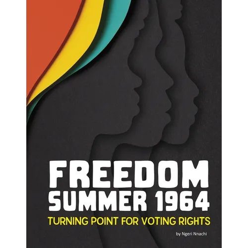 Freedom Summer 1964: Turning Point for Voting Rights - Paperback
