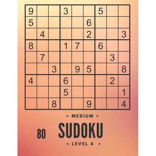 80 Medium sudoku level 4: large print sudoku and solutions, train your brain - Paperback