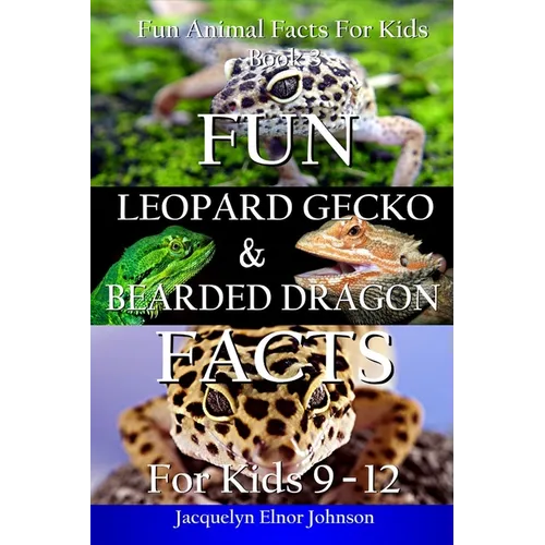Fun Leopard Gecko and Bearded Dragon Facts for Kids 9-12 - Paperback