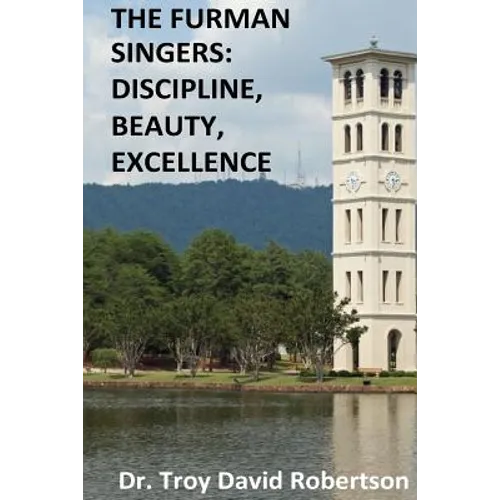 The Furman Singers: Discipline, Beauty, Excellence - Paperback