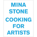 Mina Stone: Cooking for Artists - Hardcover