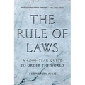 The Rule of Laws: A 4,000-Year Quest to Order the World - Paperback