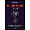 Kozyrev Mirror and ESP: Unlock Third Eye of ESP- A Journey into ESP and Kozyrev Mirrors (Revised) - Paperback