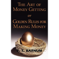 The Art of Money Getting or Golden Rules for Making Money - Paperback