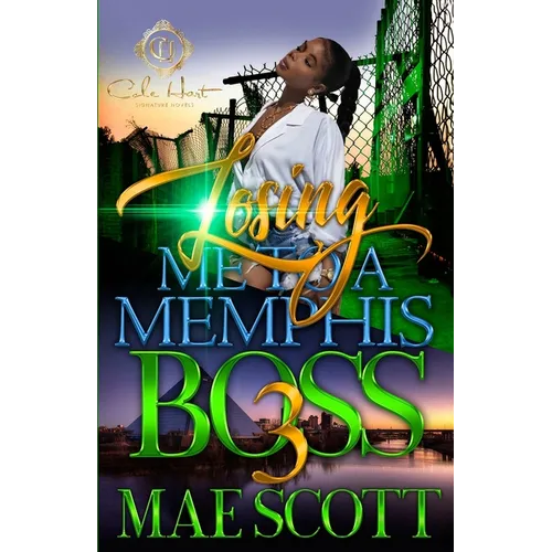 Losing Me To A Memphis Boss 3: The Finale - Paperback