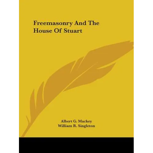 Freemasonry And The House Of Stuart - Paperback