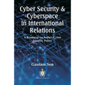 Cyber Security & Cyberspace in International Relations: A Roadmap for India's Cyber Security Policy - Paperback