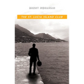 The St. Lucia Island Club: A John Le Brun Novel, Book 5 - Hardcover