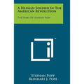 A Hessian Soldier In The American Revolution: The Diary Of Stephan Popp - Paperback