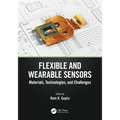Flexible and Wearable Sensors: Materials, Technologies, and Challenges - Paperback